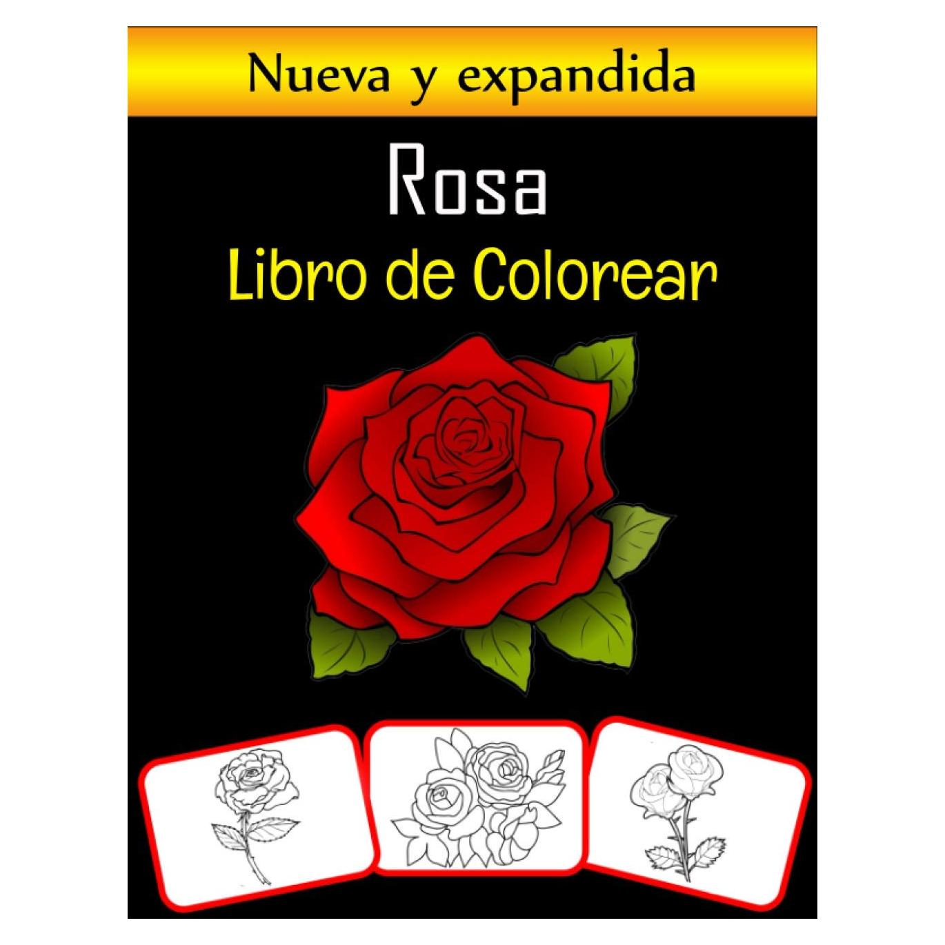 Rosa Libro de colorear: Colorea y aprende con diversión. Dibujos de rosas, libro para colorear y aprendizaje con diversión para niños (60 páginas, al ... de flores de rosas) (Spanish Edition)
