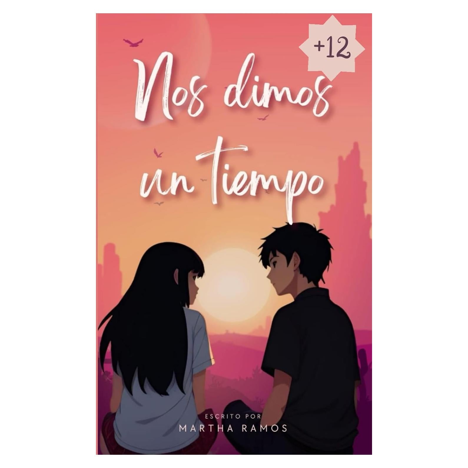 NOS DIMOS UN TIEMPO: Novela para adolescentes, amistades, el primer amor y desencantos. +12 163 paginas (Spanish Edition)