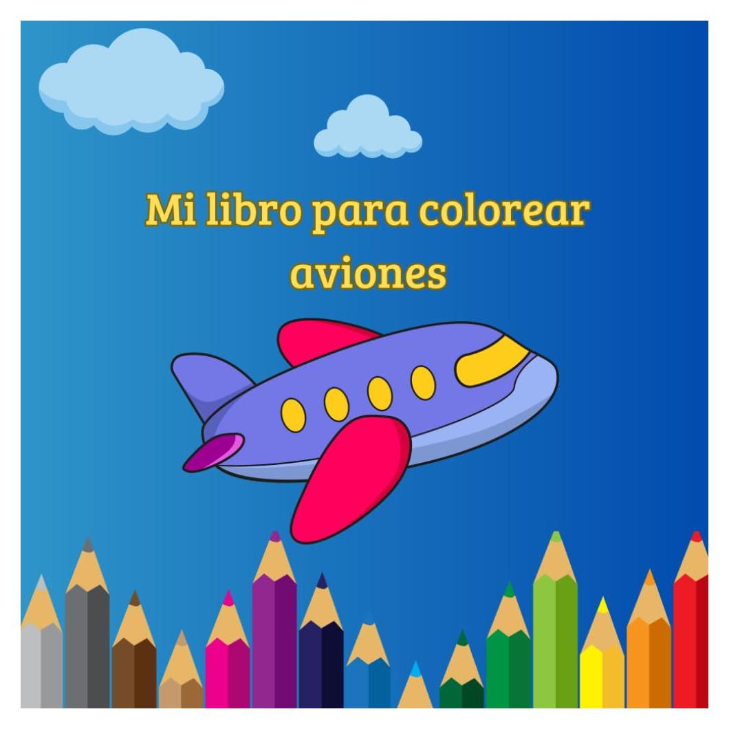 Mi libro para colorear aviones (Spanish Edition)