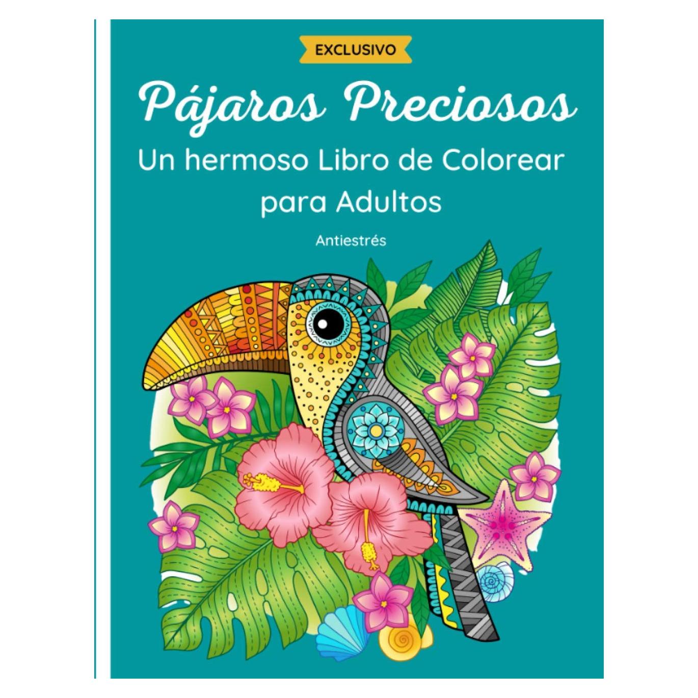 Pájaros Preciosos - Un hermoso Libro de Colorear para Adulto: 50 fantásticos dibujos de aves : búhos, colibríes, pavos reales y otros con mandalas y flores. Relajación y antiestrés (Spanish Edition)