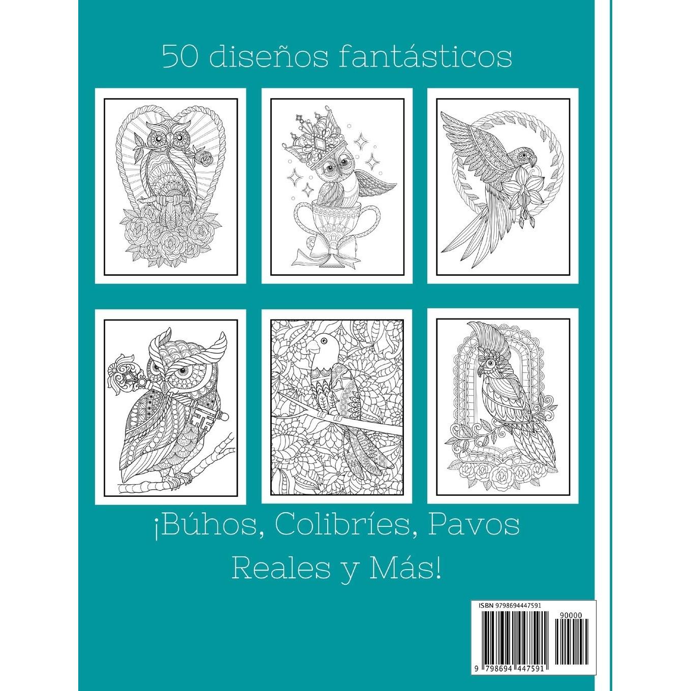 Pájaros Preciosos - Un hermoso Libro de Colorear para Adulto: 50 fantásticos dibujos de aves : búhos, colibríes, pavos reales y otros con mandalas y flores. Relajación y antiestrés (Spanish Edition)