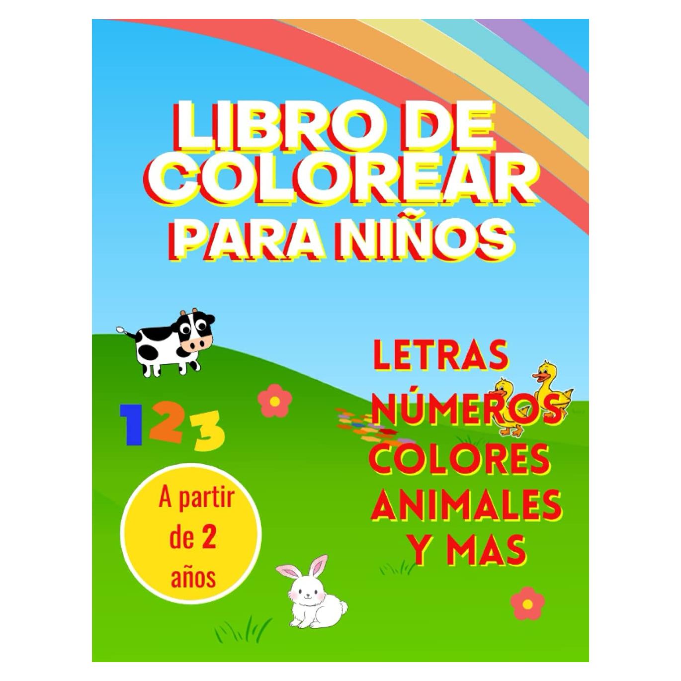 Libro de Colorear Para Niños: Aprender y Colorear | El alfabeto, Letras, Colores, Números | +2 ańos | 8.5x11 pulgadas