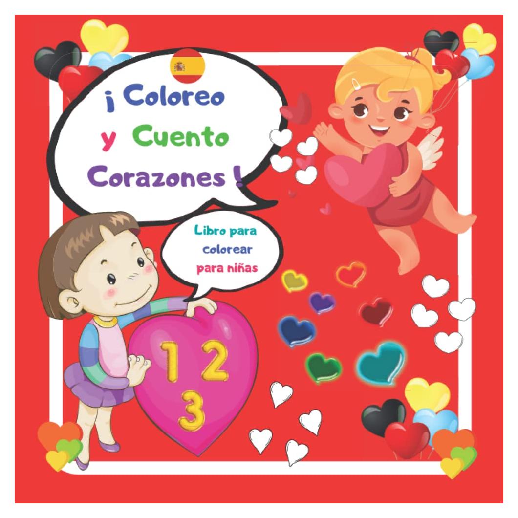 ¡Coloreo y cuento corazones! Libro para colorear para niñas.: 3-5 años. Para los amantes del color. Diversión y aprendizaje. ¡Mucha suerte! (Spanish Edition)