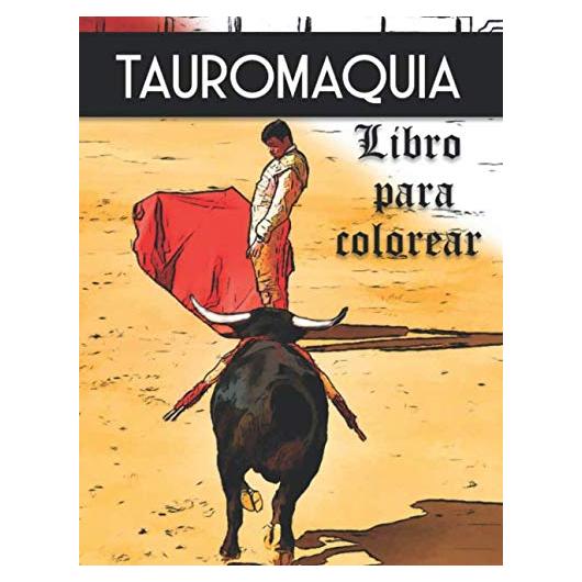Tauromaquia libro para colorear: arte taurino (arte en tus manos) (Spanish Edition)