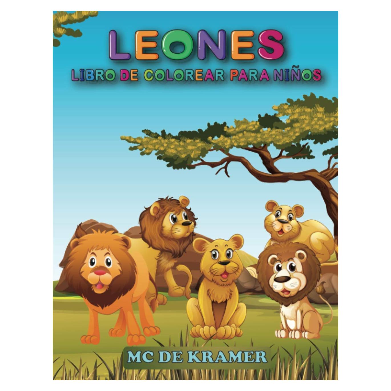 Leones Libro de colorear para niños: Estupendo libro de colorear para niños y preescolares, diseños sencillos y bonitos, libro de colorear con ... con el rey de la jungla (Spanish Edition)