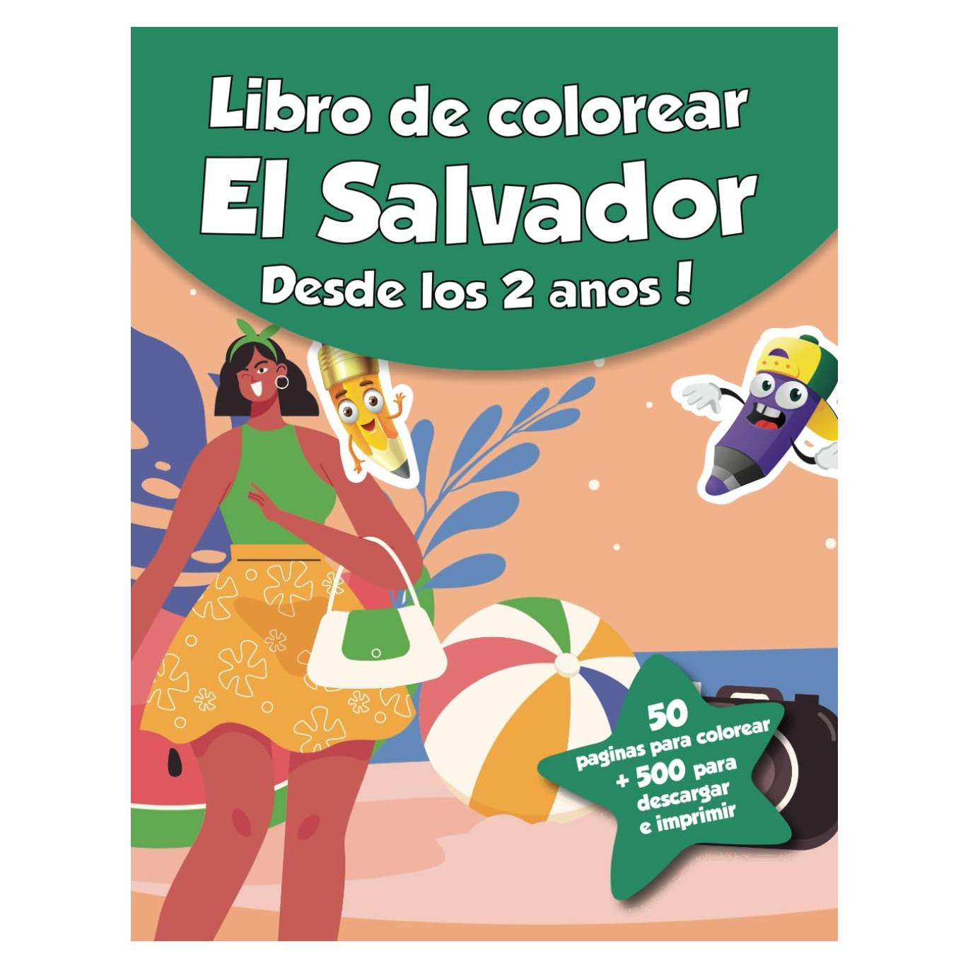 Libro de colorear para niños - El Salvador (Desde los 2 años): ¡50 páginas para colorear + 500 para descargar e imprimir! (Spanish Edition)
