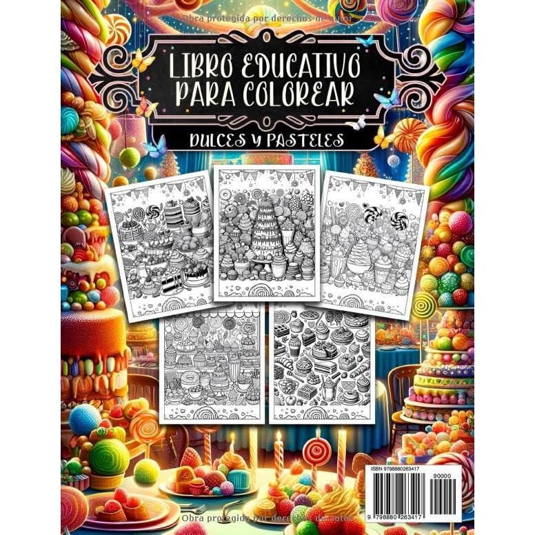 Dulces y Pasteles | Libro Educativo para Colorear | 53 Dibujos | para Niños y Adultos | Cuaderno para pintar Postres, Galletas, Helados | Reposteria y Pasteleria para Colorear (Spanish Edition)