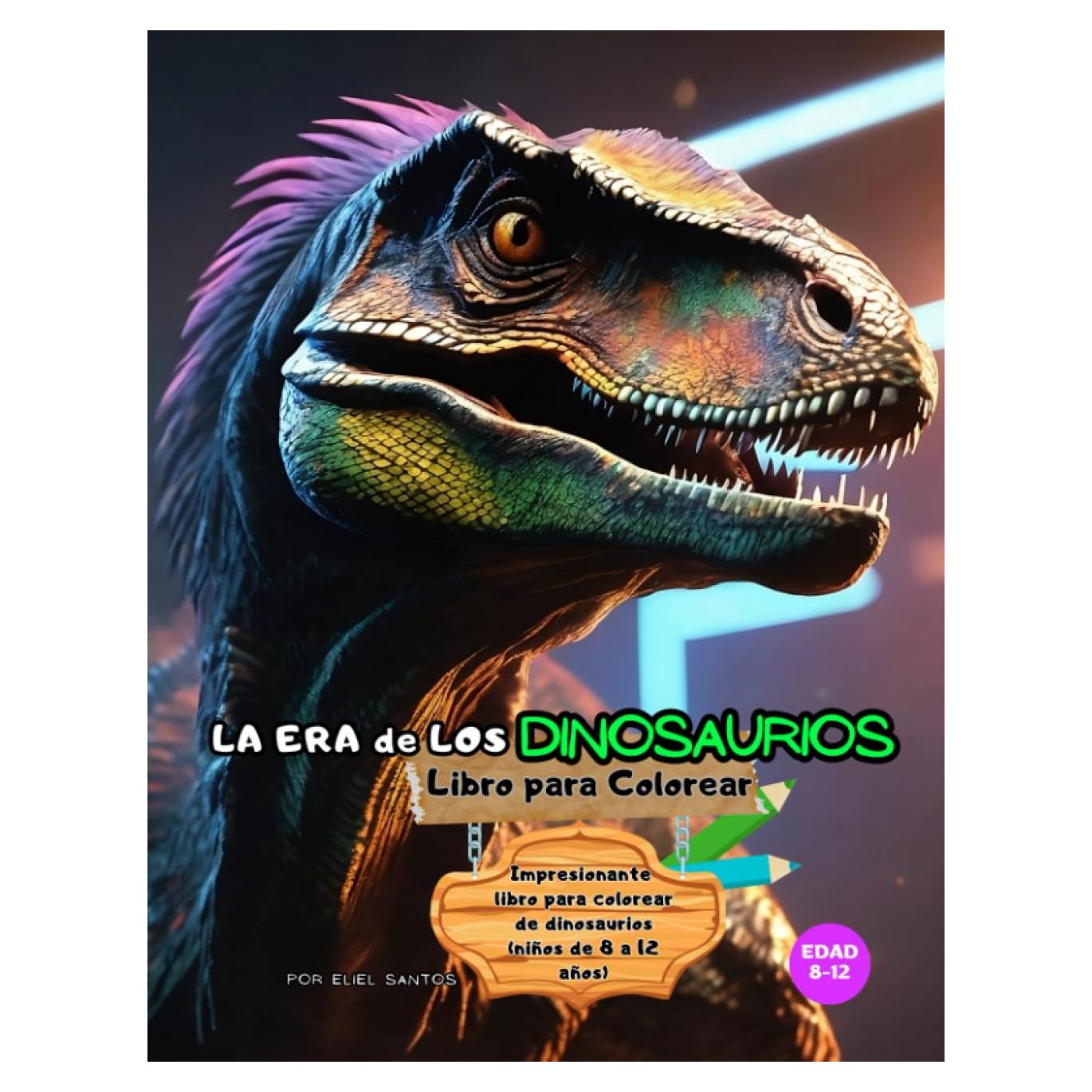 La Era de Los Dinosaurios - Libro para Colorear: Impresionante libro para Colorear de Dinosaurios (Niños de 8 a 12 años) (Spanish Edition)
