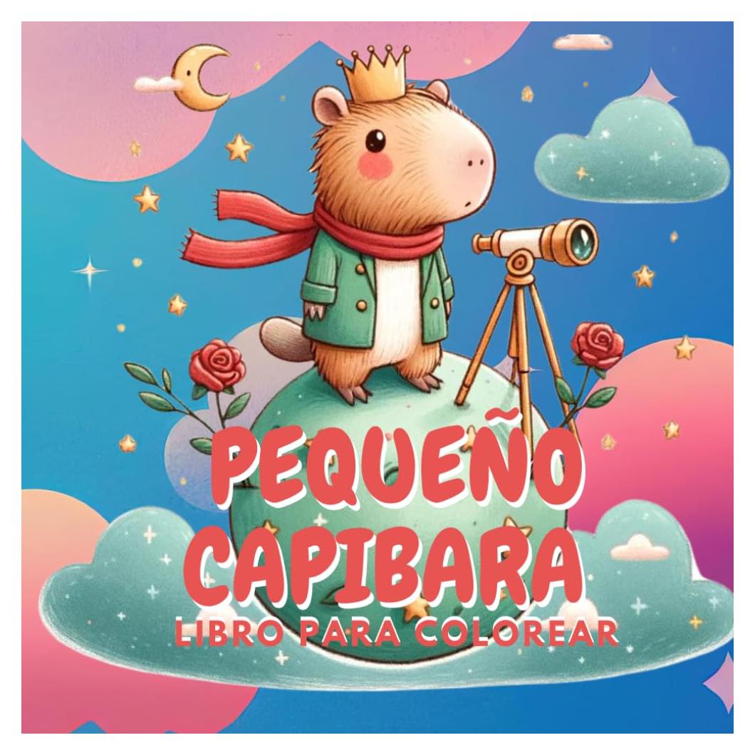 Pequeño Capibara - Libro para Colorear: Frases motivadoras y actividades para colorear para niños. (Spanish Edition)