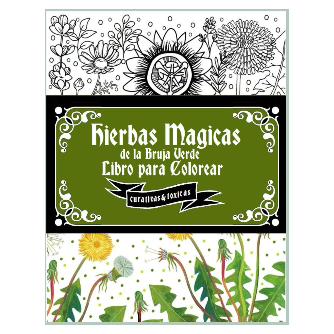 Hierbas Magicas de la Bruja Verde Libro para Colorear: Curativas y Toxicas- Aprende coloreando a identificar las plantas y sus propiedades- Para Magia Natural con Plantas-82 Paginas (Spanish Edition)