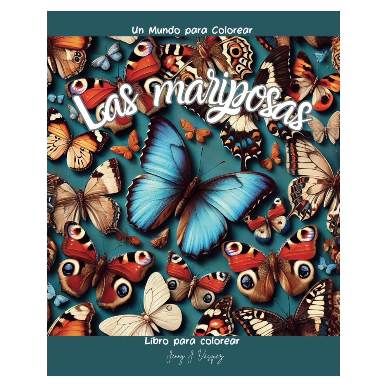 Las Mariposas: Un mundo para colorear: Libro para colorear (Spanish Edition)