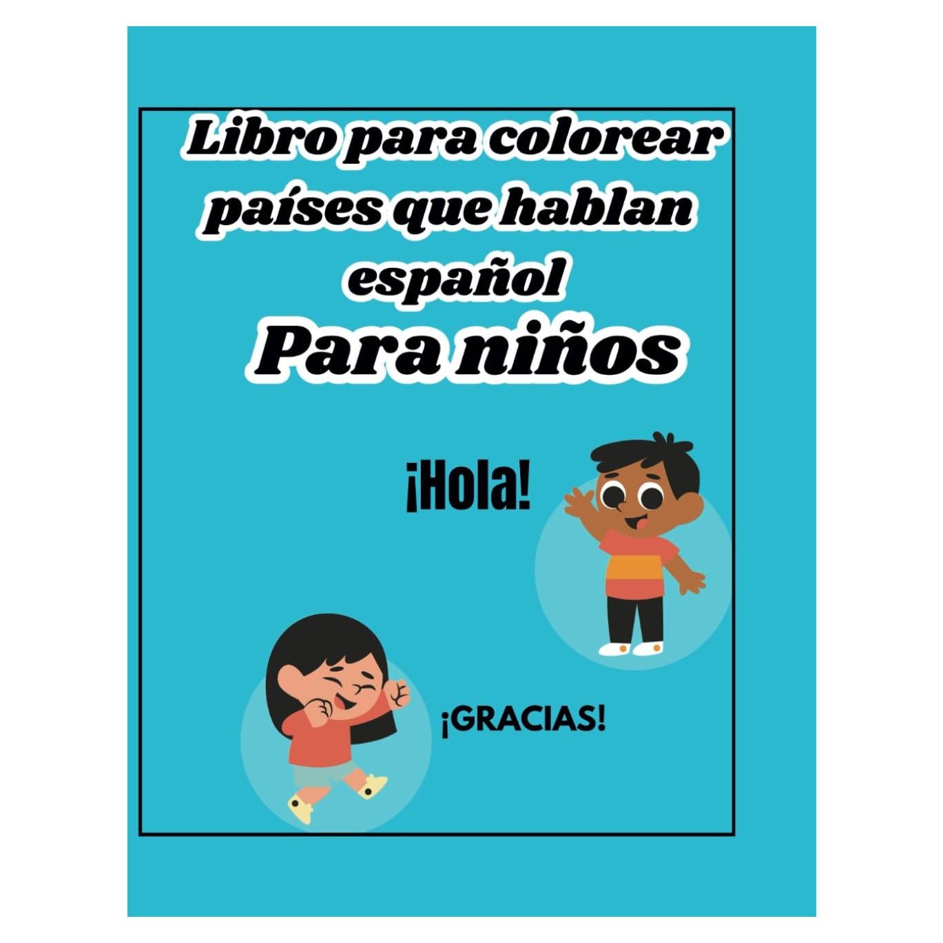 Libro para colorear países que hablan español: Para niños (Spanish Edition)