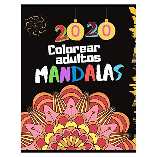 mandalas colorear adultos 2020: Libro para colorear para adultos para una relajación perfecta, el mejor regalo, regalos de Navidad (Spanish Edition)