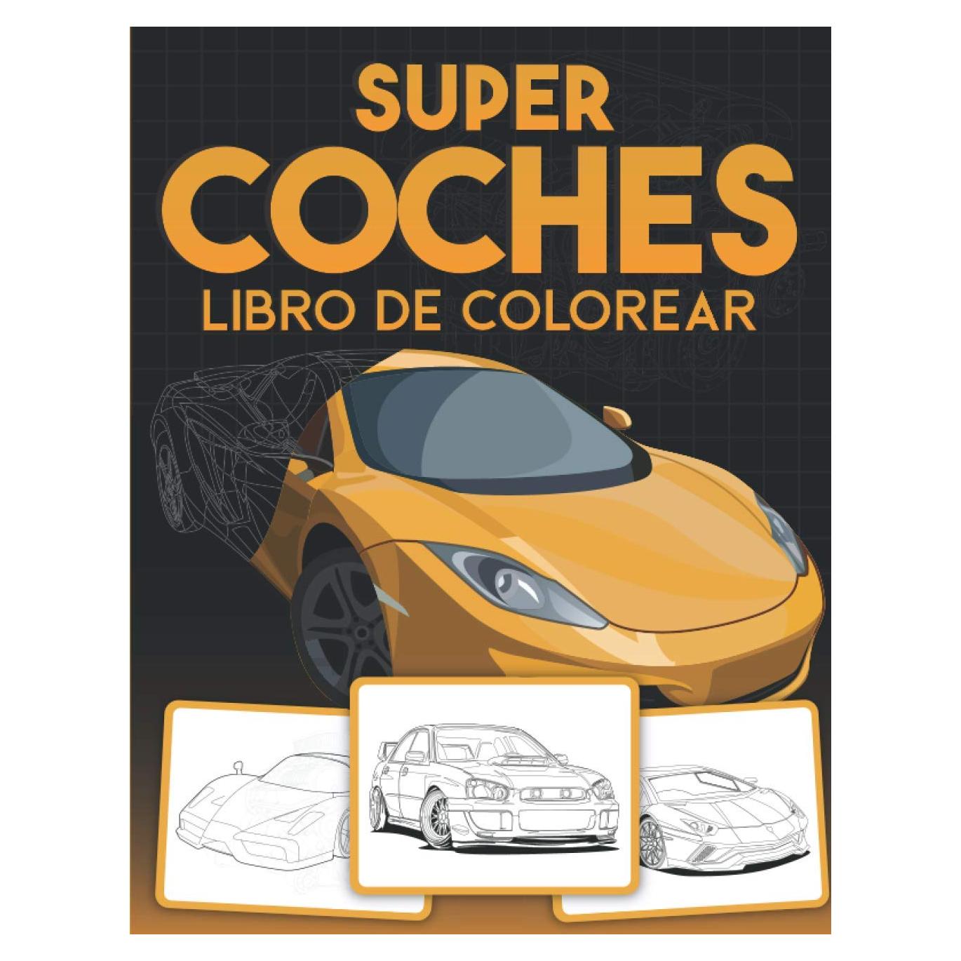 Super Coches Libro de Colorear: Grande con más de 90 Diseños de Carreras y Autos Deportivos Detallados y de alta Calidad (Spanish Edition)