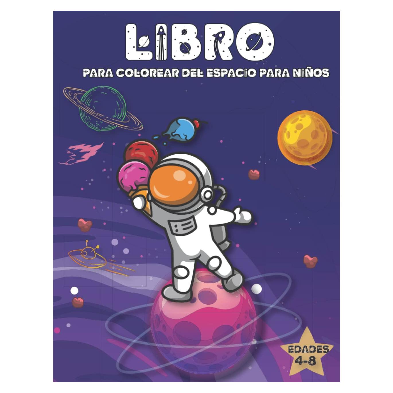 Libro para colorear del espacio para niños de 4 a 8 años: Beautiful Outer Space Coloring with Planets, Astronauts, Space Ships, Rockets For Kids (Spanish Edition)