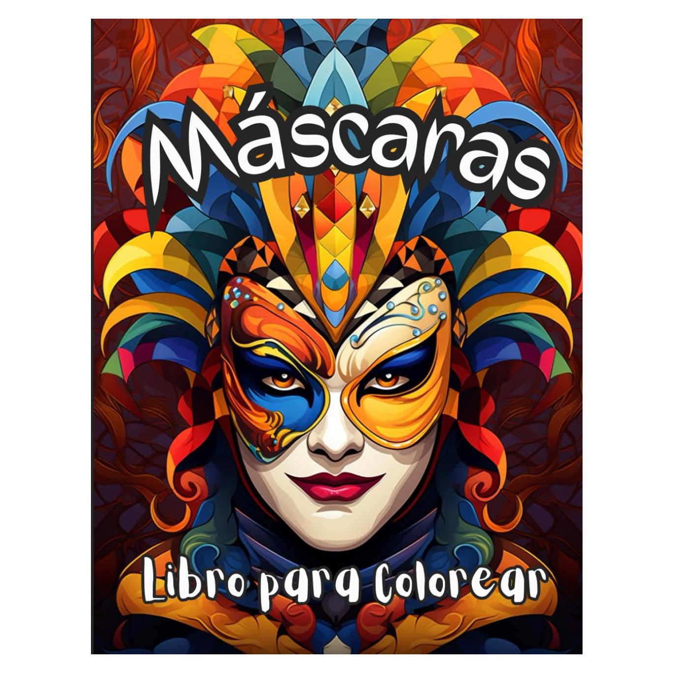 Libro de Máscaras para Colorear: 30 máscaras listas para colorear para adultos: venecianas, tribales africanas, cultura maya y azteca, tradicional japonesa, clásicas griegas. (Spanish Edition)