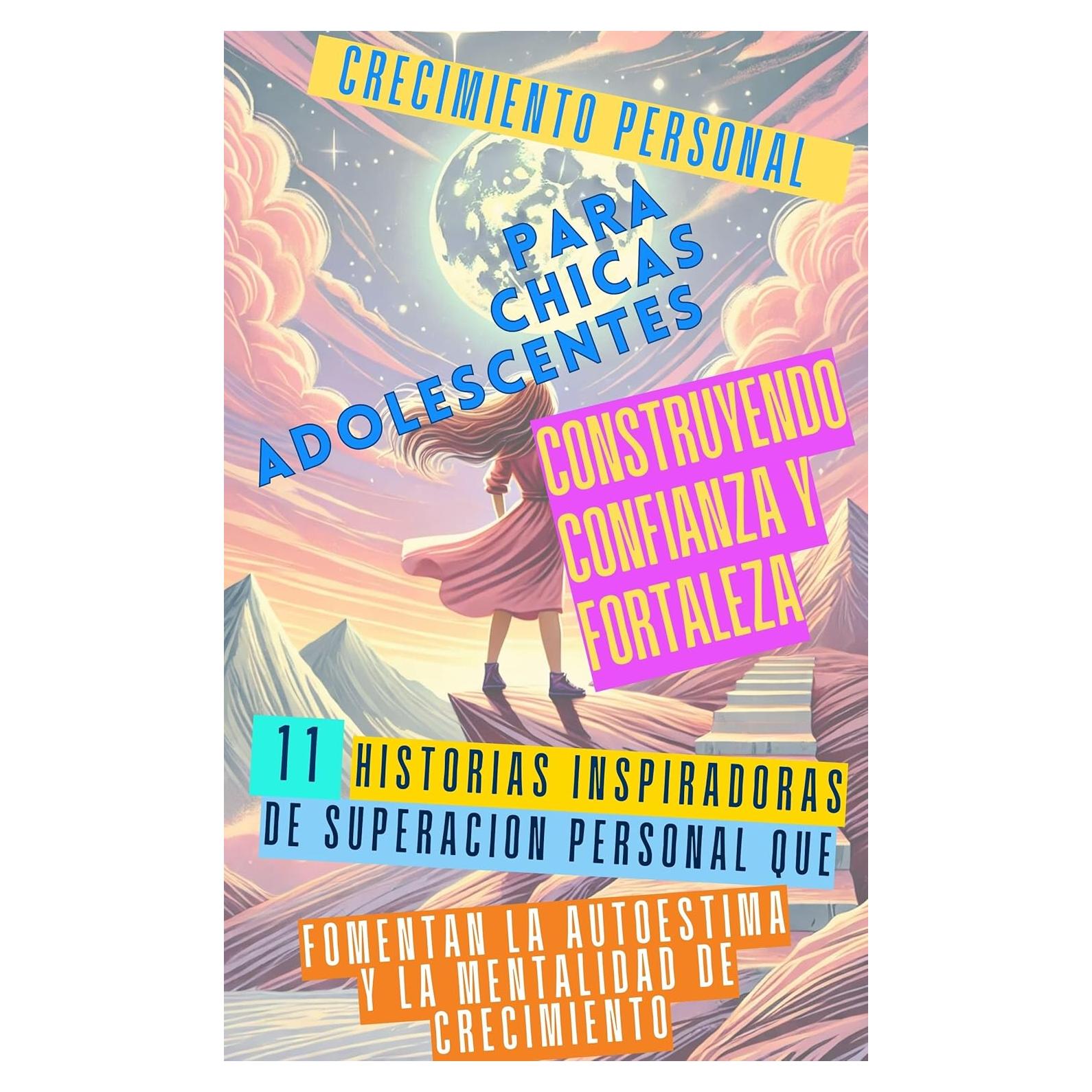 Crecimiento Personal para Chicas Adolescentes - 11 Historias