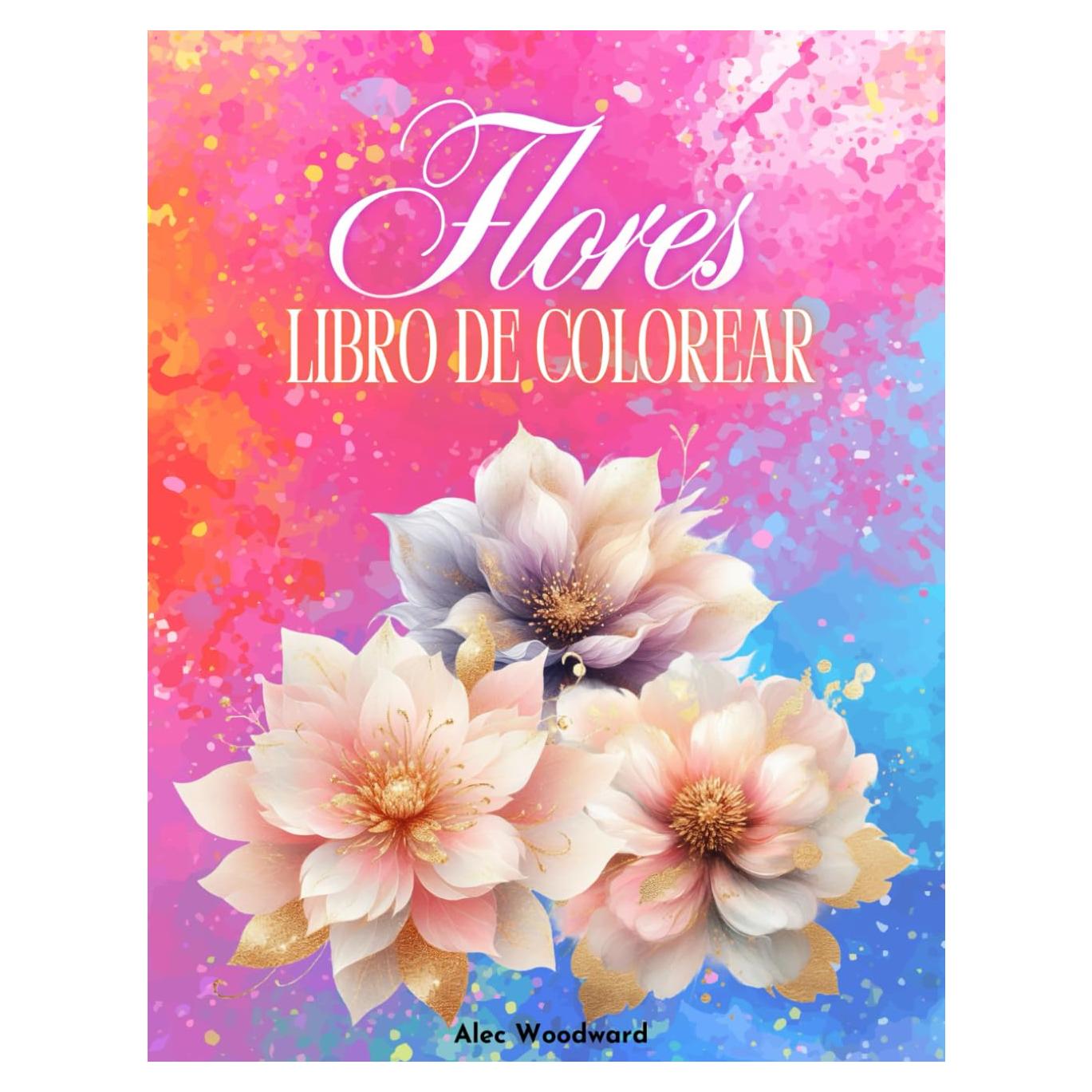 Flores Libro De Colorear: Hermoso y fácil para Adolescentes y Adultos con 55 Ilustraciones (Spanish Edition)