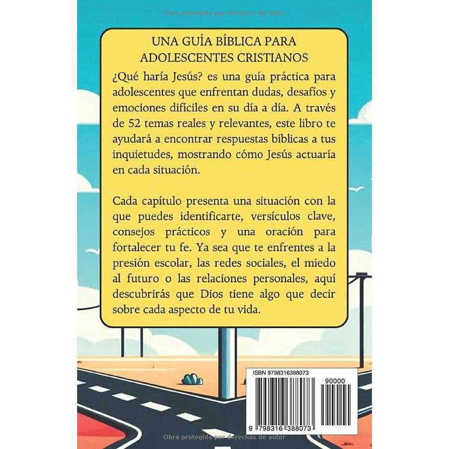 ¿QUÉ HARÍA JESÚS? RESPUESTAS BÍBLICAS para 52 DESAFÍOS que experimentan los ADOLESCENTES CRISTIANOS: Estudio Bíblico Fácil para Adolescentes. (Spanish Edition)