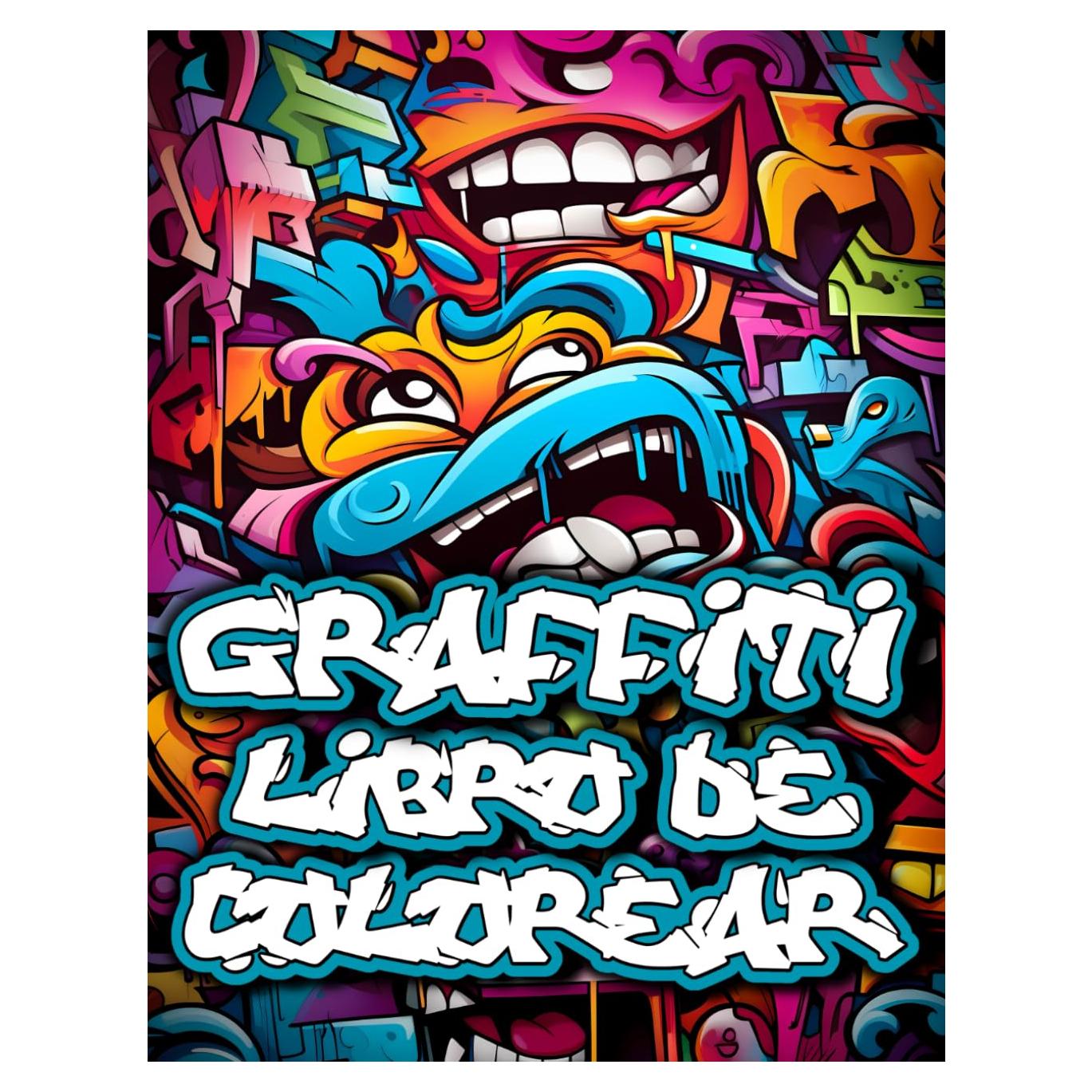 Graffiti Libro de Colorear: 50 Ilustraciones y Dibujos Profesionales Con Graffiti Arte Callejero para Adolescentes y Adultos para Aliviar el Estrés y Relajarse (Spanish Edition)