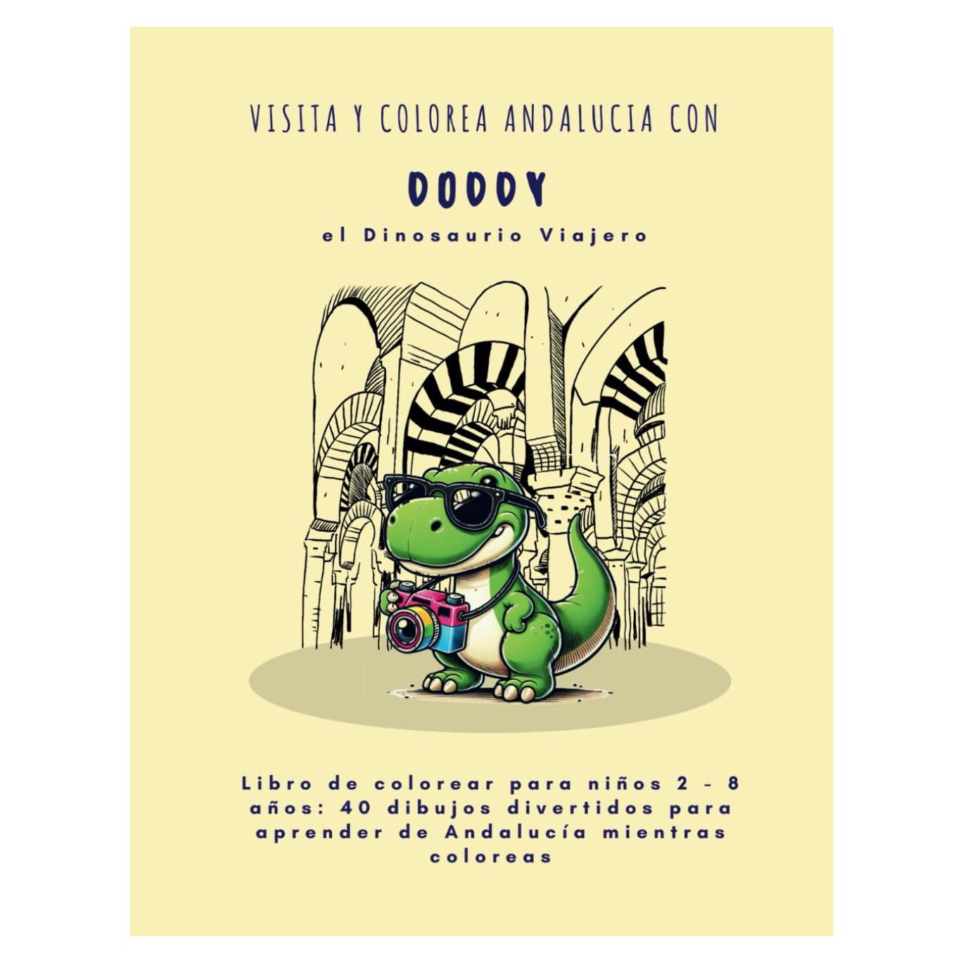Libro de colorear para niños de 2-8 años: Visita y colorea Andalucía con Doddy: 40 dibujos divertidos para colorear mientras aprendes cultura (Spanish Edition)