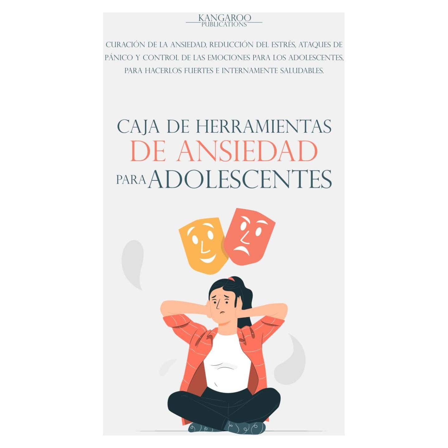 Caja de herramientas de ansiedad para adolescentes: Curación de la ansiedad, reducción del estrés, ataques de pánico y control de las emociones para ... e internamente saludables. (Spanish Edition)