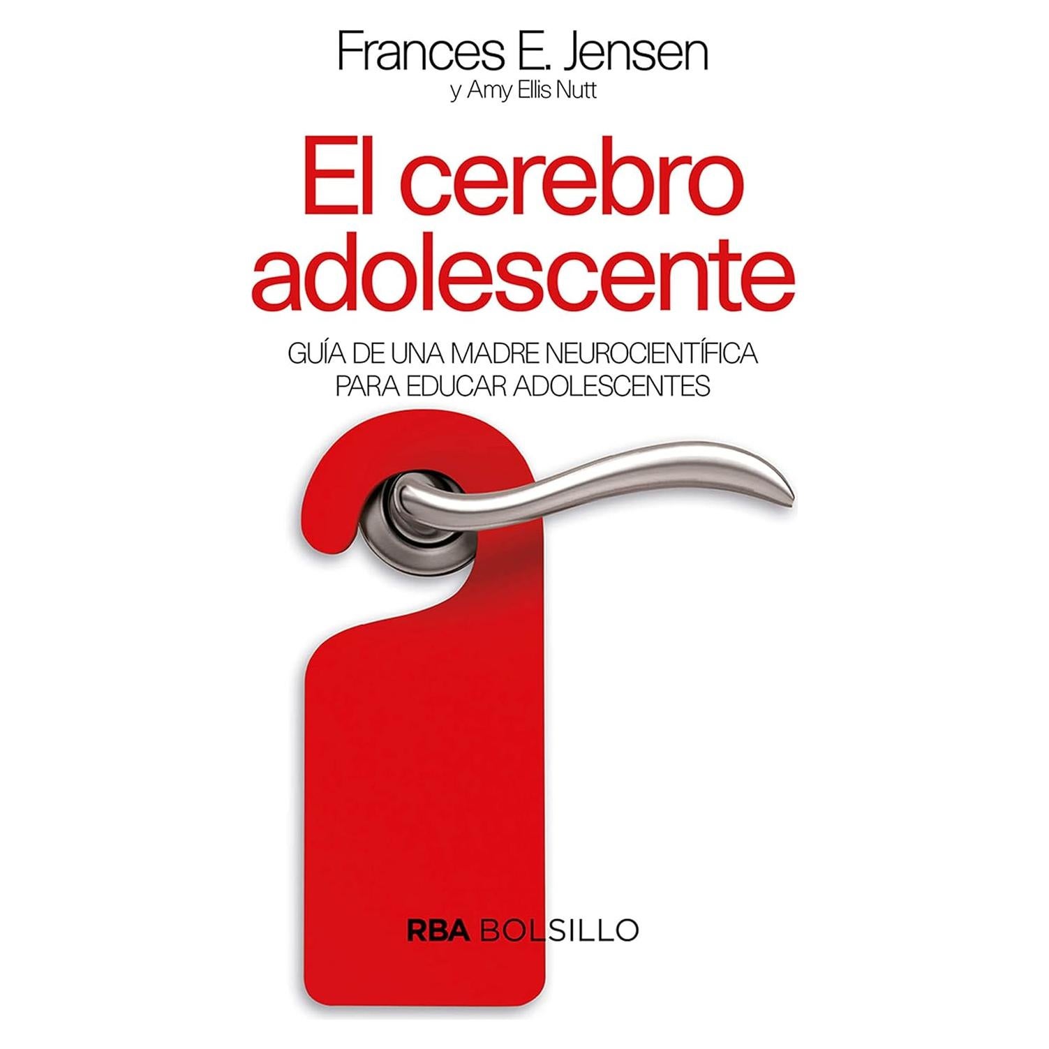 El cerebro adolescente Frances E. Jensen Guía para madres