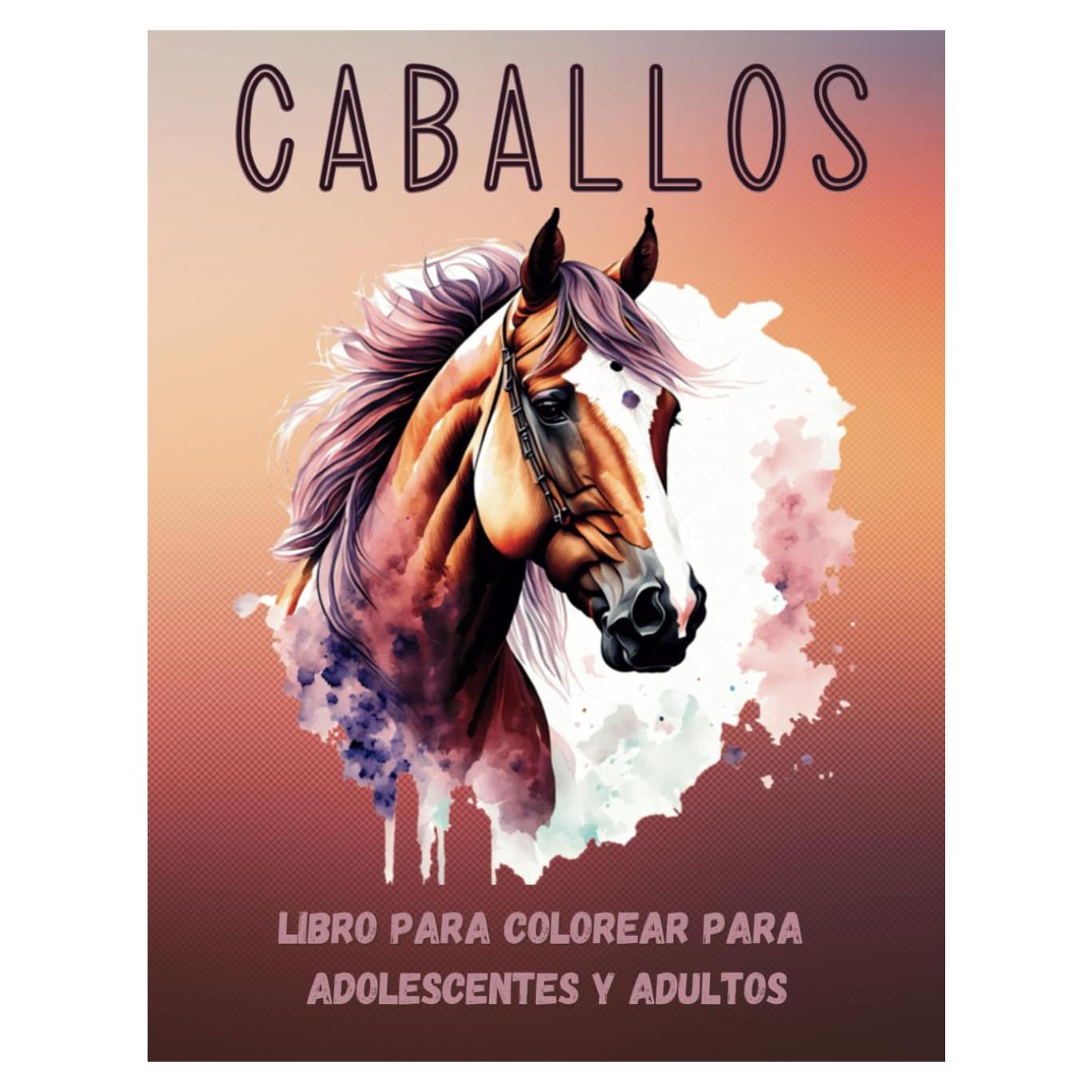 Caballos Libro para Colorear para Adolescentes y Adultos: 50 Diseños y Frases inspiradoras con encantadores caballos de diferentes razas, una aventura ... y aliviar la ansiedad (Spanish Edition)