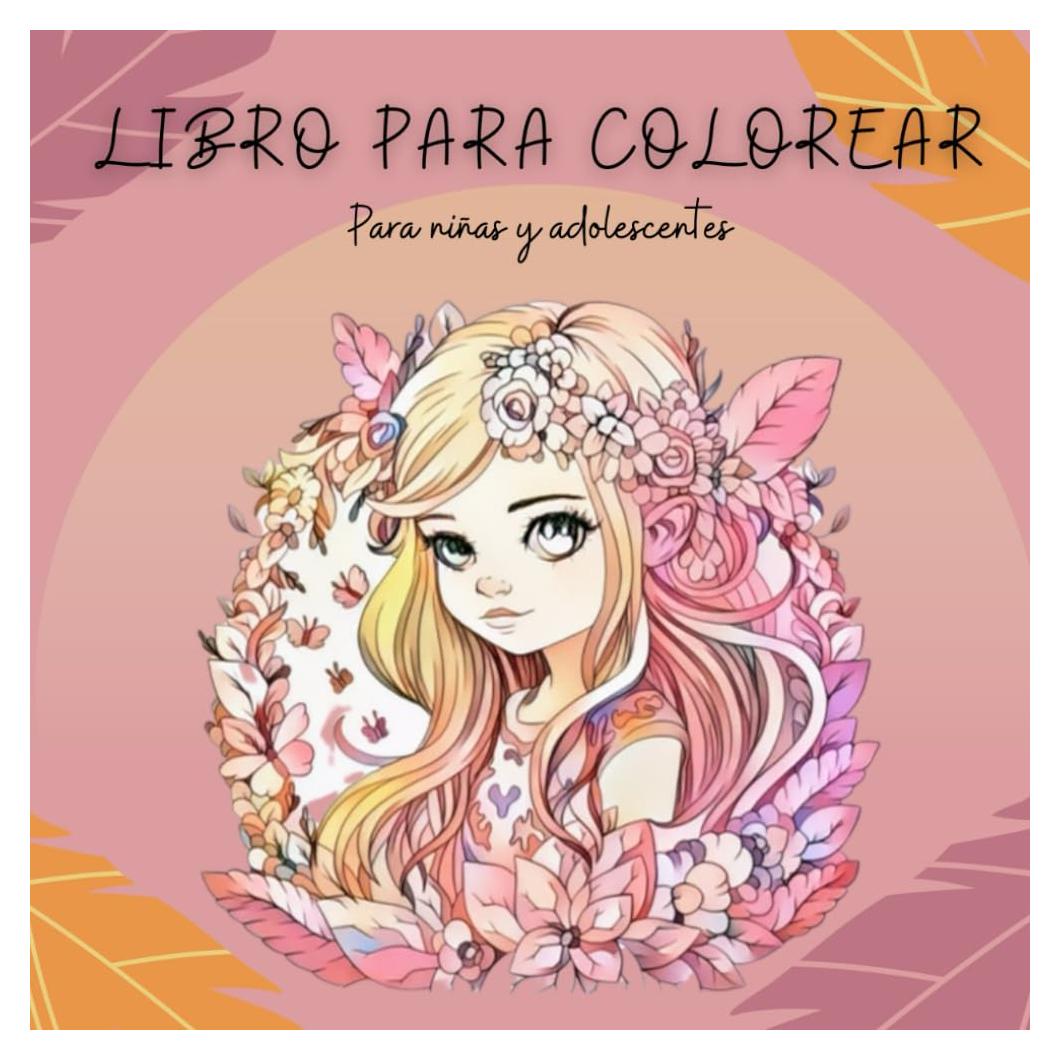 LIBRO PARA COLOREAR: Para niñas y adolescentes: Libro para colorear para niñas de 10 - 14 años: Estimula la creatividad, la relajación y la concentración. (Spanish Edition)