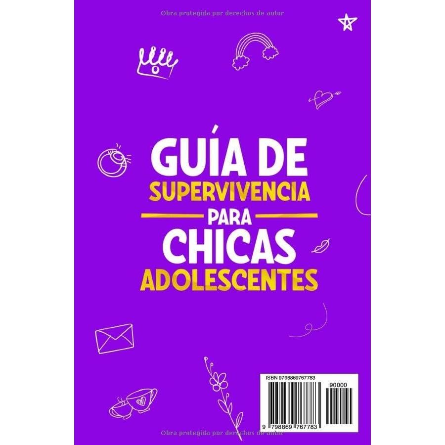 Guía de Supervivencia para Chicas Adolescentes: 101 Consejos esenciales que cada toda chica necesita saber para superar retos, alcanzar metas y vivir una vida feliz (Spanish Edition)