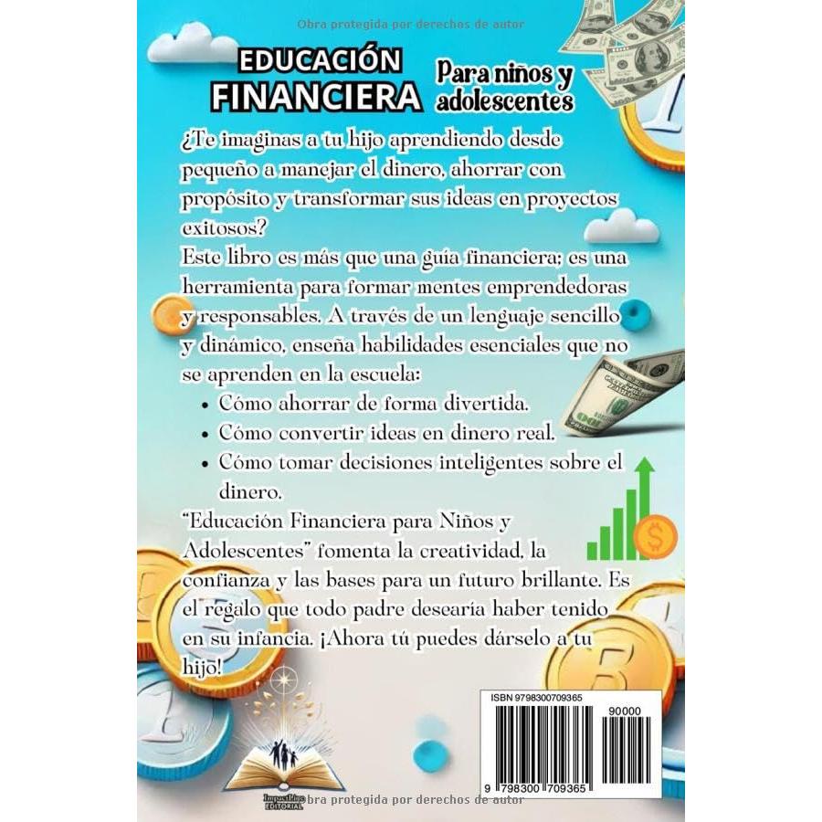 EDUCACIÓN FINANCIERA PARA NIÑOS Y ADOLESCENTES: CÓMO AHORRAR, CREAR Y CONVERTIR IDEAS EN DINERO DE MANERA DIVERTIDA, LIBRO PARA ENSEÑAR FINANZAS A LOS ... y habilidades económicas (Spanish Edition)