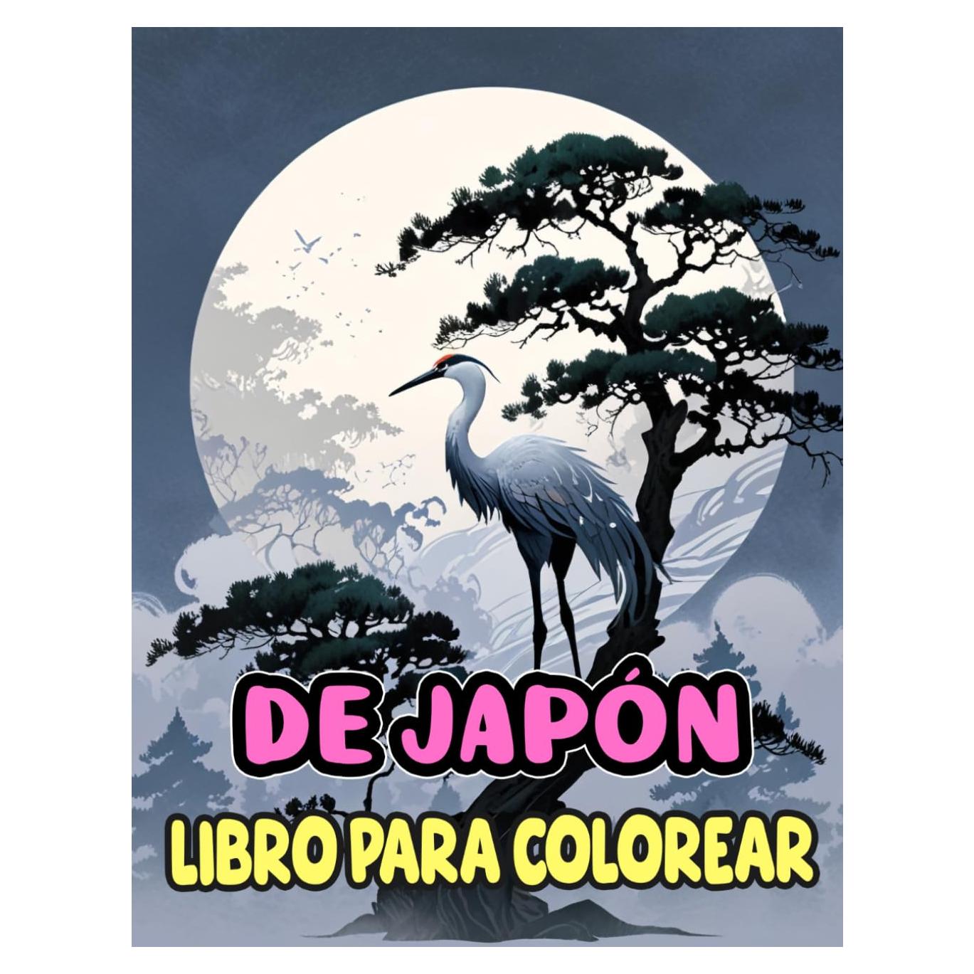 Libro Para Colorear De Japón: Páginas Para Colorear De La Cultura Japonesa Y La Estética De Los Objetos Tradicionales Y Los Edificios A La Gente Y La ... | Niño Adulto Adolescente (Spanish Edition)