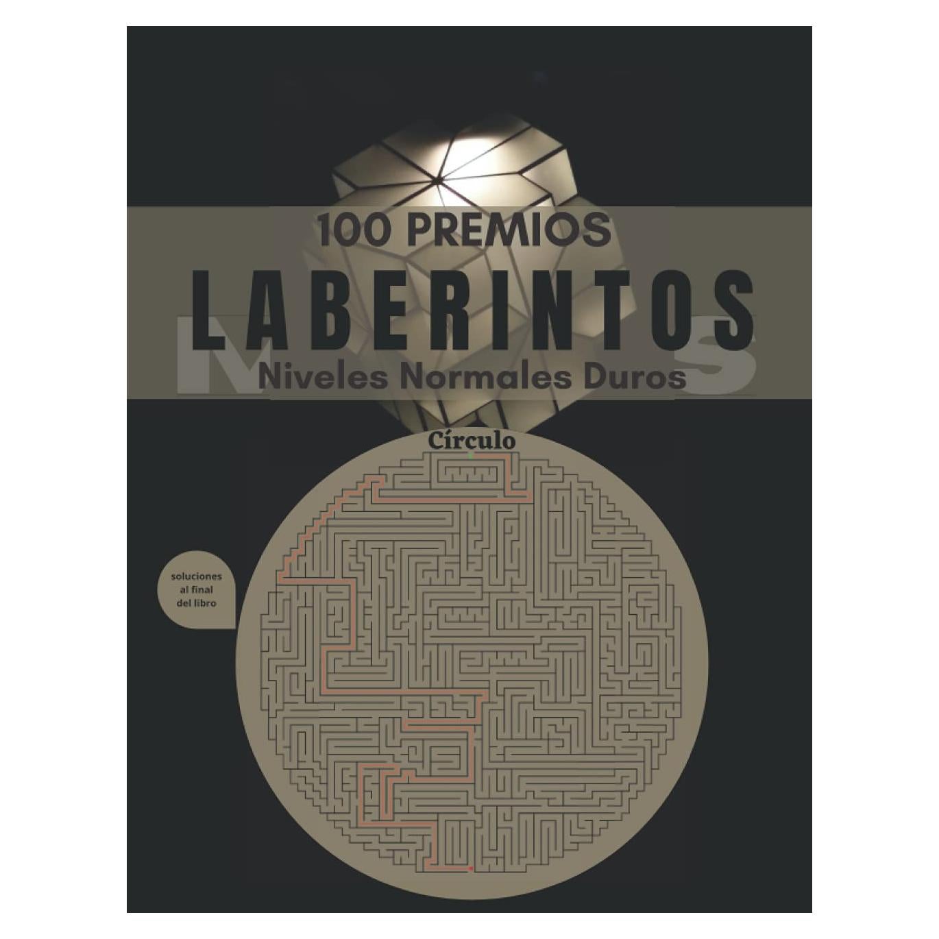 100 Premios Laberintos: Libros de rompecabezas para adultos y adolescentes | 100 Laberintos en letra grande; Horas de diversión con juegos de ingenio (libros del laberinto) (Spanish Edition)