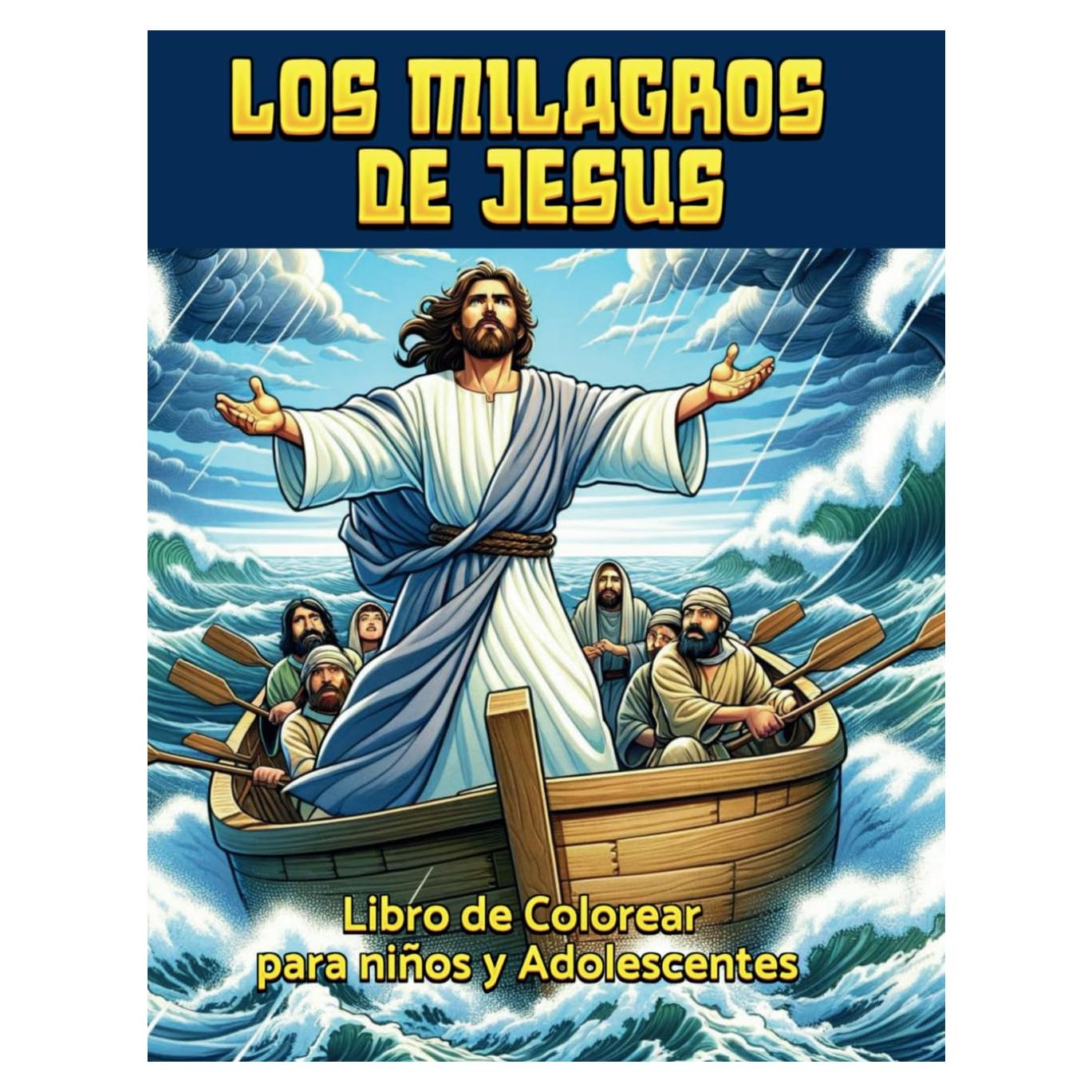 LOS MILAGROS DE JESUS: Libro de Colorear para Niños y Adolescentes (Spanish Edition)