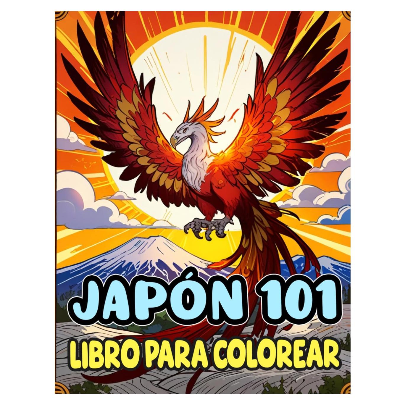 Japón 101 Libro Para Colorear: Páginas Para Colorear De Iconos De La Cultura Y La Estética Japonesas Objetos Tradicionales Comida Edificios Mitología ... | Niño Adulto Adolescente (Spanish Edition)