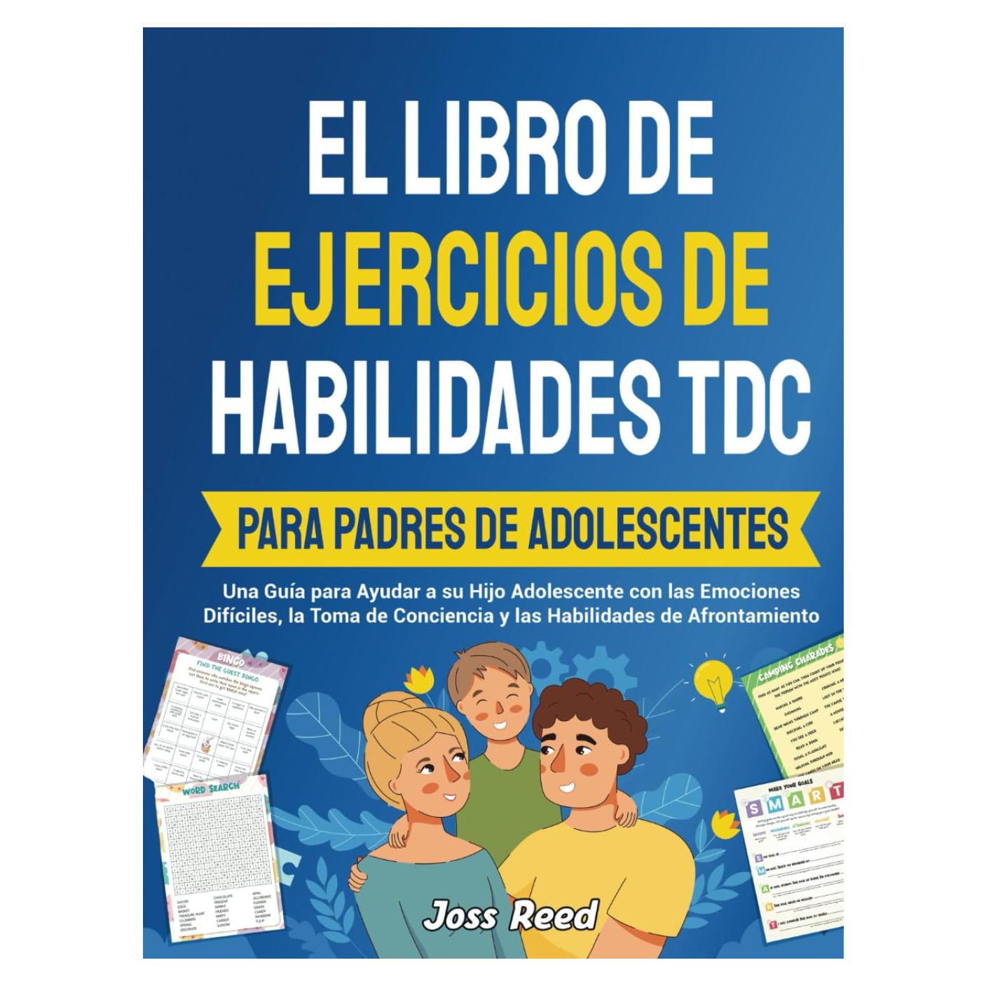 El libro de ejercicios de habilidades TDC para padres de adolescentes: Una guía para ayudar a su hijo adolescente con las emociones difíciles, la toma ... detectives emocionales) (Spanish Edition)