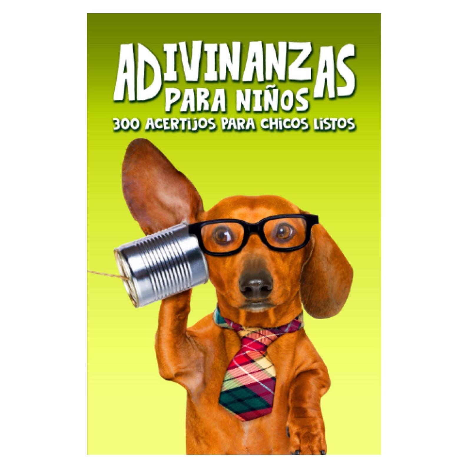 Adivinanzas para niños: 300 acertijos para chicos listos (Spanish Edition)