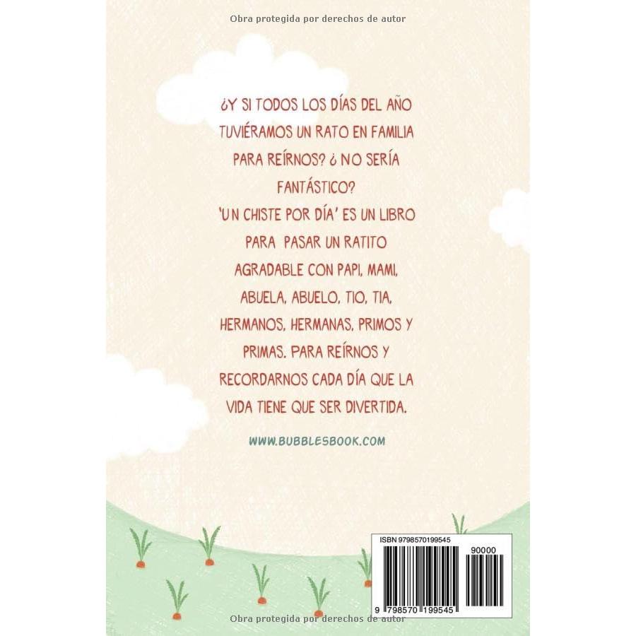 1 Chiste por día - 366 chistes para leer en familia: Chistes infantiles de humor apto para niños y niñas. Divertidos y fáciles de entender para echar ... sonrisa es un día perdido) (Spanish Edition)