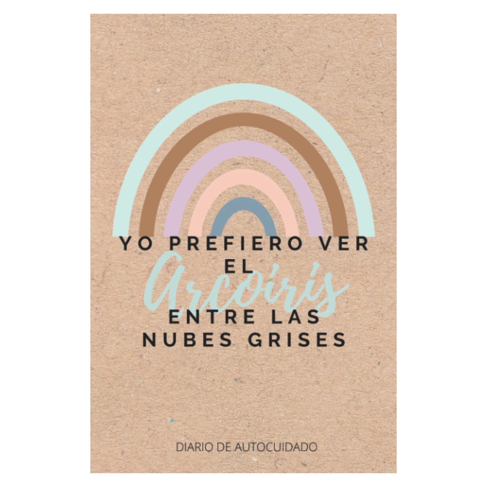 Diario de Auto-Cuidado en Español - Yo Prefiero Ver El Arcoiris
