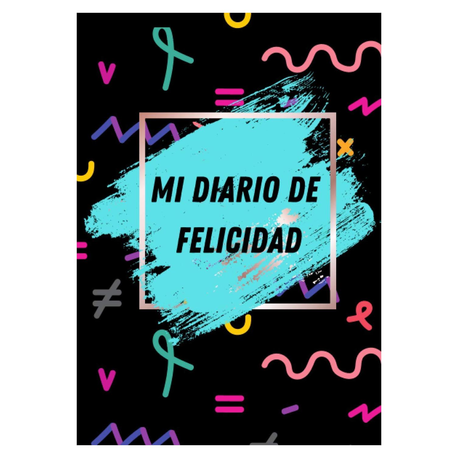Diario de gratitud para adolescentes | Mi diario de felicidad: Cuaderno para practicar el agradecimiento, mejorar la autoestima, autorreflexión y ... y cautivar la felicidad. (Spanish Edition)