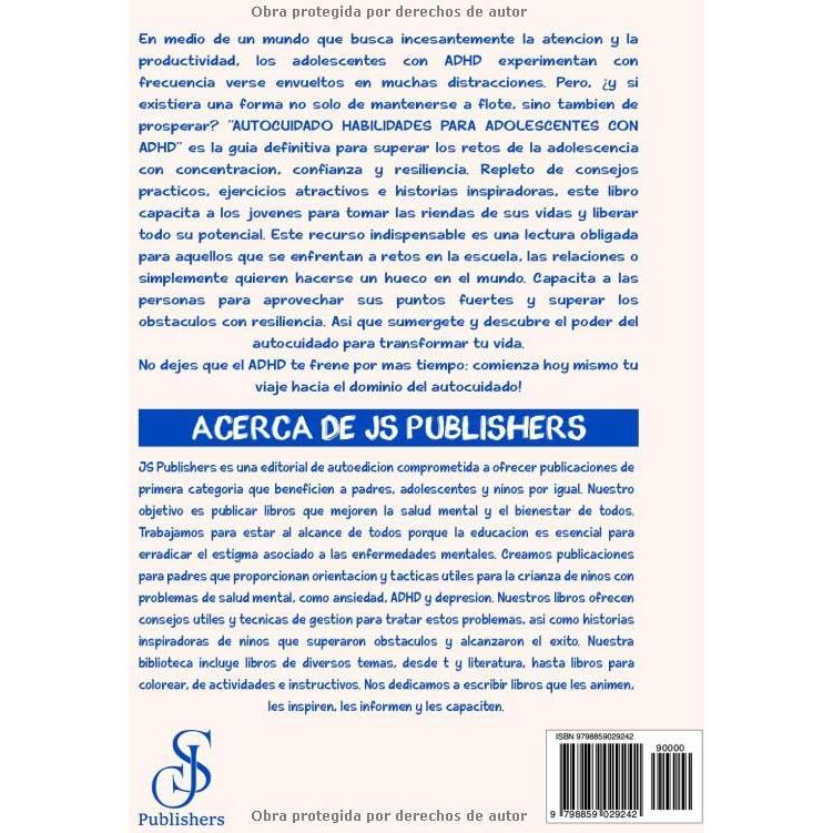 AUTOCUIDADO HABILIDADES PARA ADOLESCENTES CON ADHD: 25+ Actividades Para Gestionar Tus Emociones Fuertes Empoderándote Y Controlando Los Comportamientos Impulsivosa (Spanish Edition)