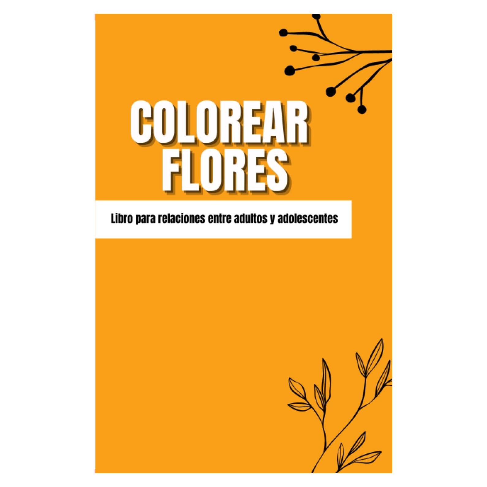 Flores - Libro para colorear para adultos y adolescentes: 50 diseños de flores para aliviar el estrés (Spanish Edition)