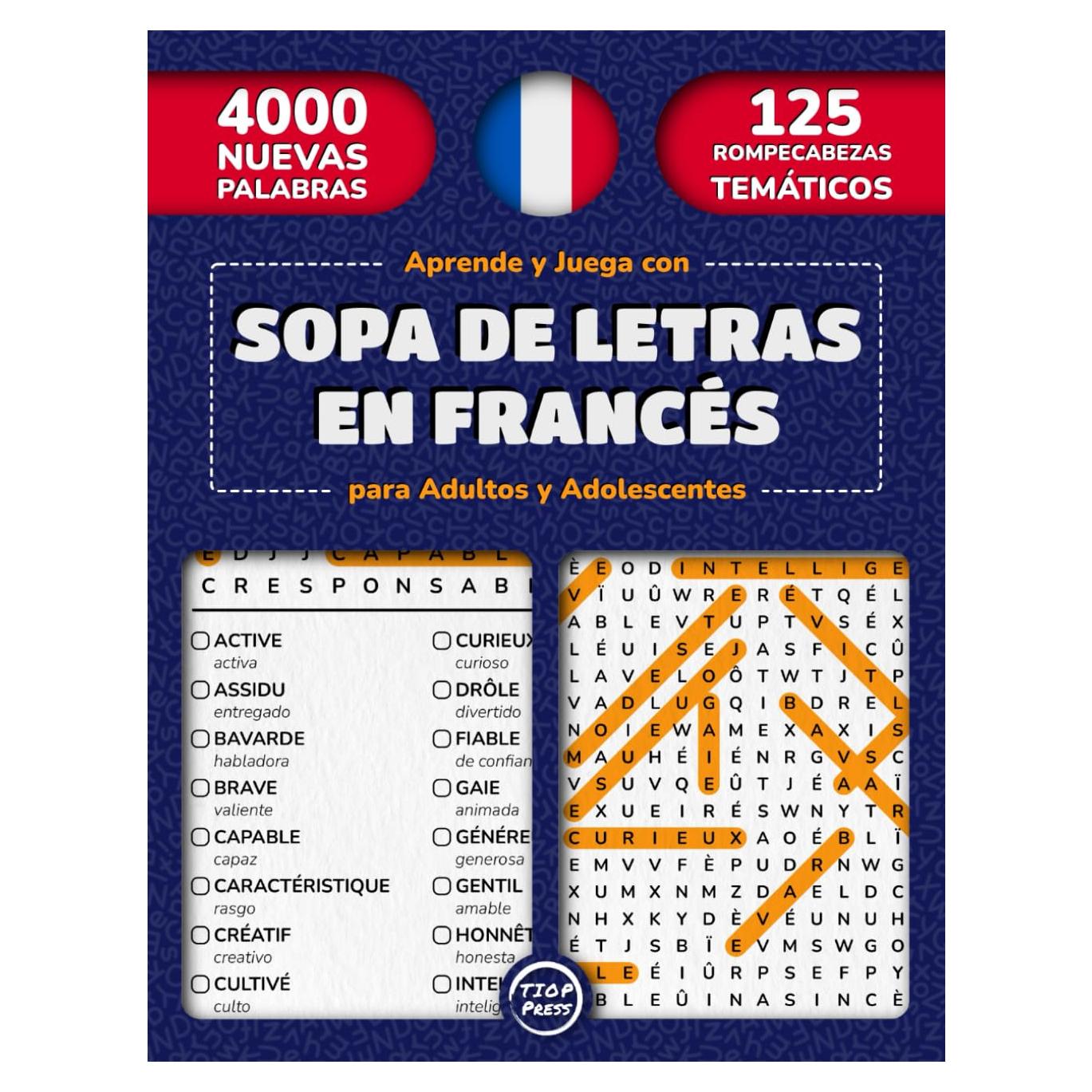 Aprende y Juega con Sopa de Letras en Francés para Adultos y Adolescentes: 125 Busca Palabras Temáticas en Letra Grande con Soluciones | 4000 Palabras ... Adolescentes y Mayores (Spanish Edition)