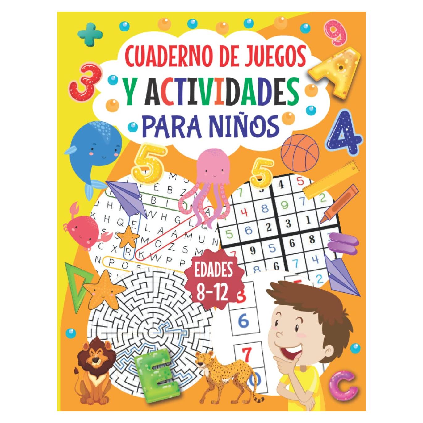 Cuaderno de Juegos y Actividades Para Niños 8-12: Rompecabezas Desafiantes con Sopa de letras, Crucigramas, Sudoku, Laberintos, Ejercicios de Lógica y mas (Spanish Edition)