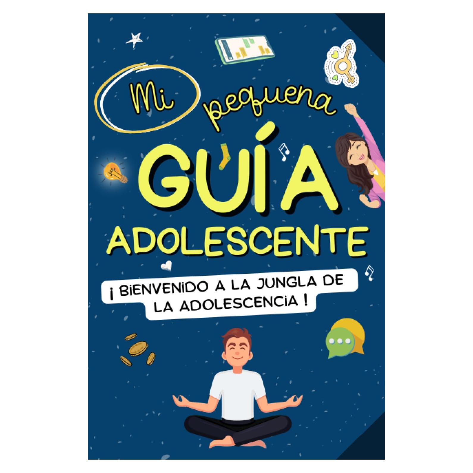 Mi pequeña guía adolescente : ¡ Bienvenido a la jungla de la adolescencia !: Consejos y sugerencias para afrontar la vida de un adolescente: ... y redes sociales, ... (Spanish Edition)