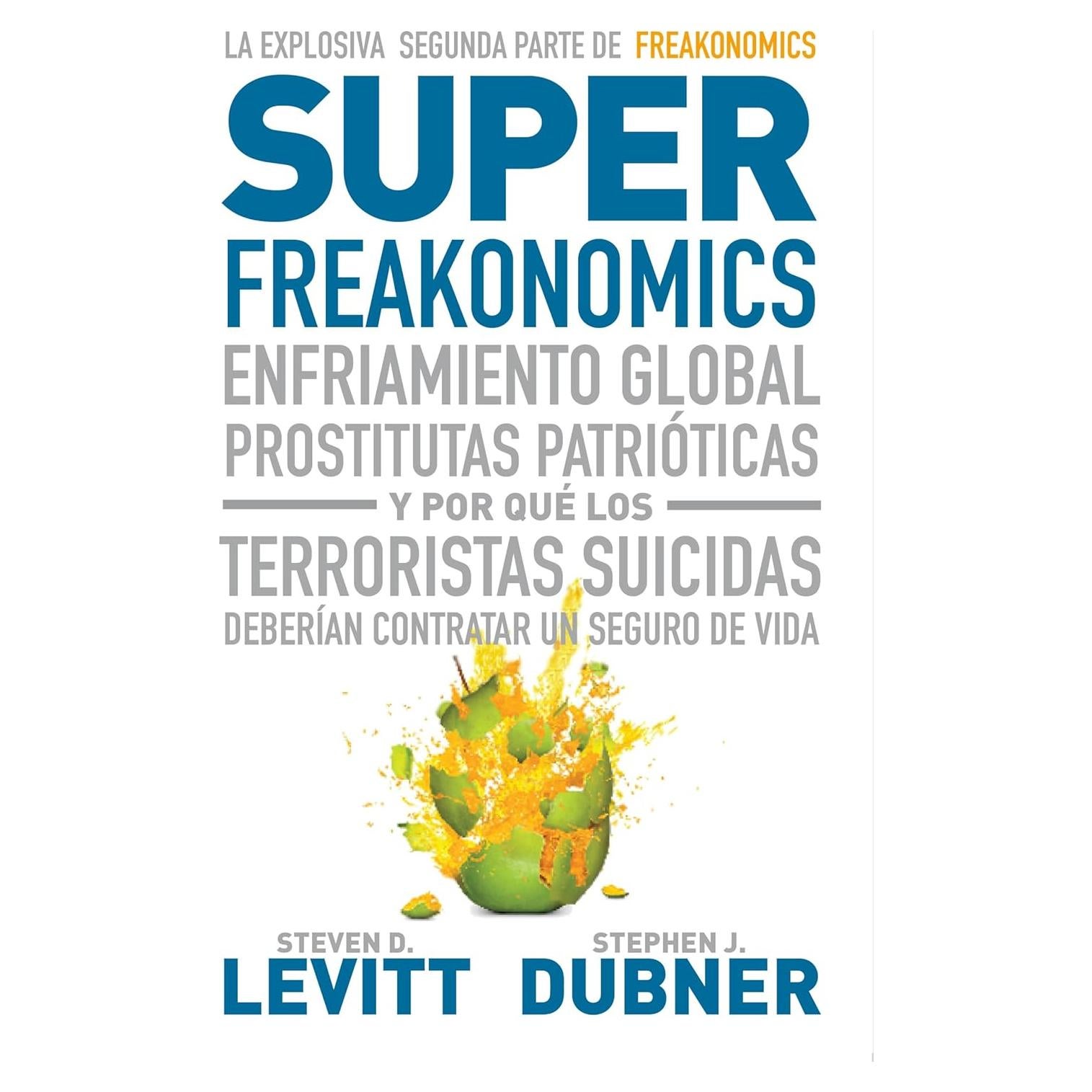 Superfreakonomics Libro DEBATE 288 Páginas Español