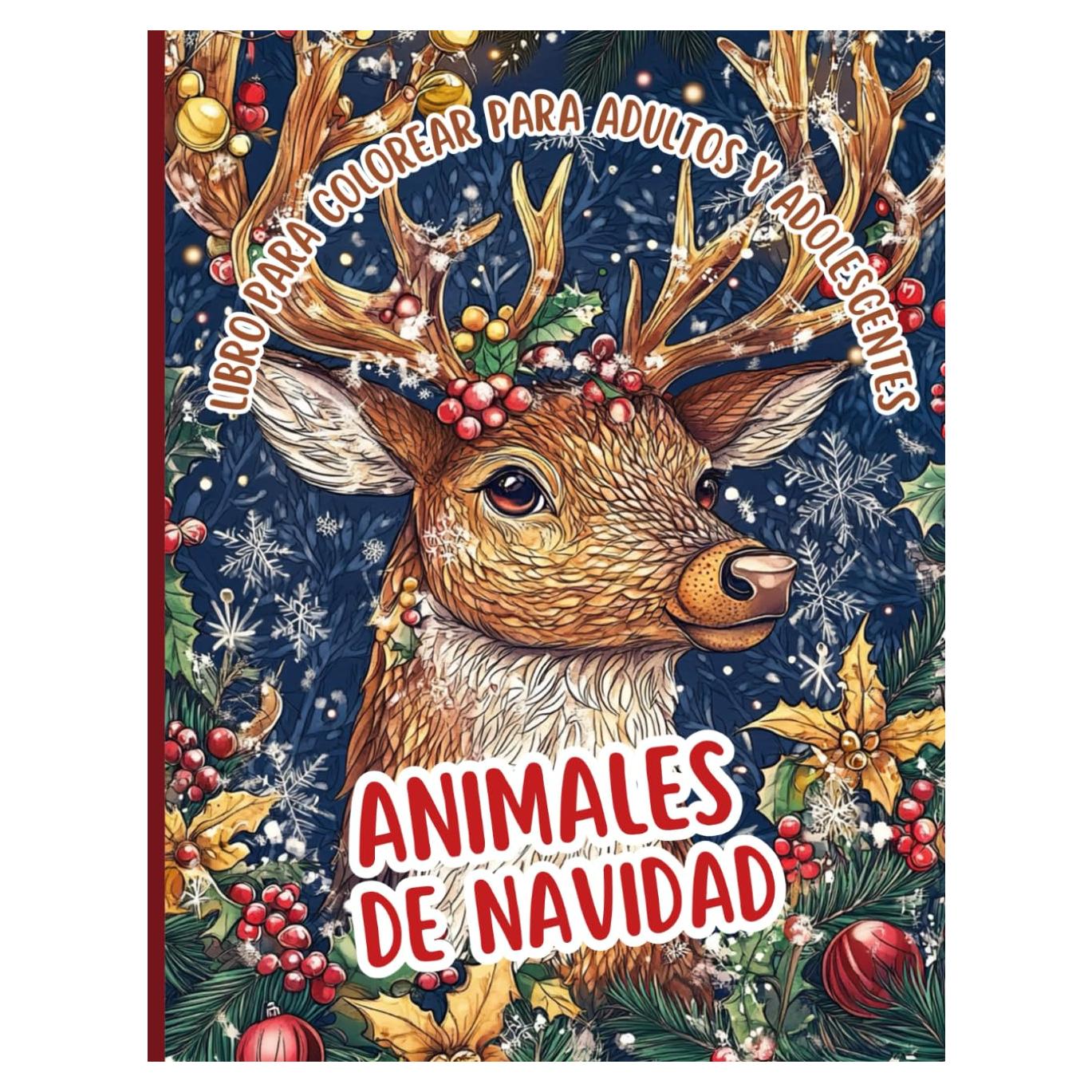 Animales de Navidad Libro para colorear para adultos y adolescentes: Ideal para todos los niveles de habilidad. Desde renos hasta pingüinos, cada ... lleno de color y alegría (Spanish Edition)