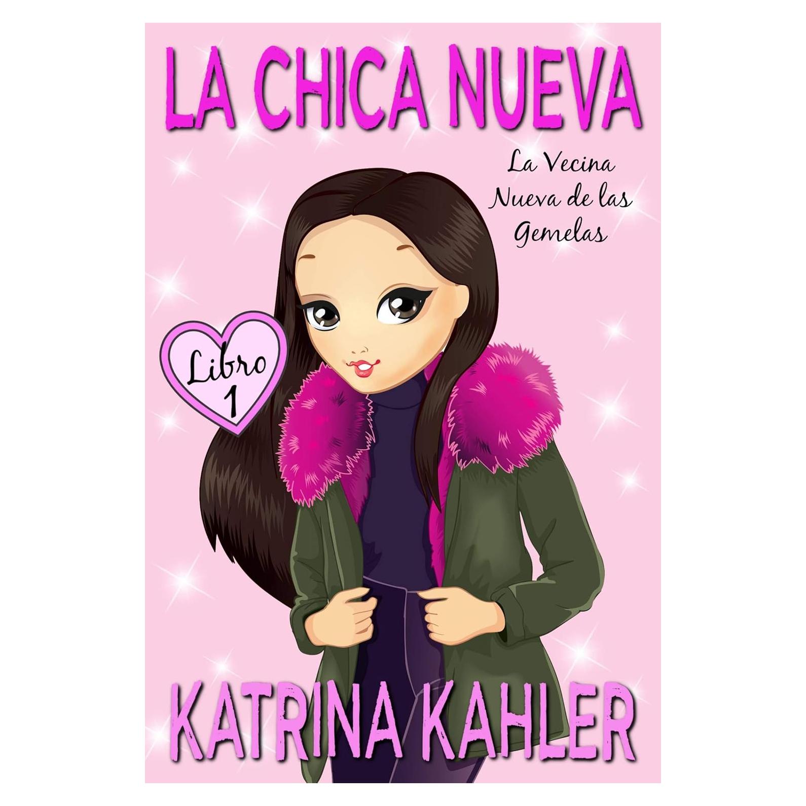 La Chica Nueva: La Vecina Nueva de las Gemelas (Spanish Edition)