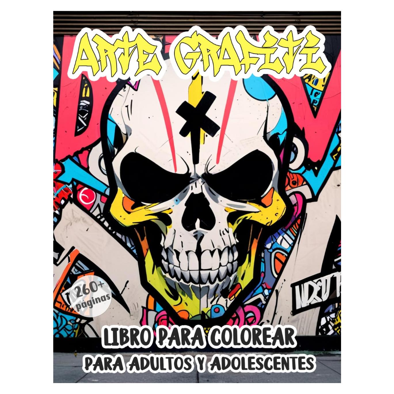 Arte Grafiti Libro Para Colorear Para Adultos Y Adolescentes: Páginas Para Colorear De Arte Callejero | Ilustraciones Unicas | Varios Temas | Para La ... Creativo (Arte urbano) (Spanish Edition)
