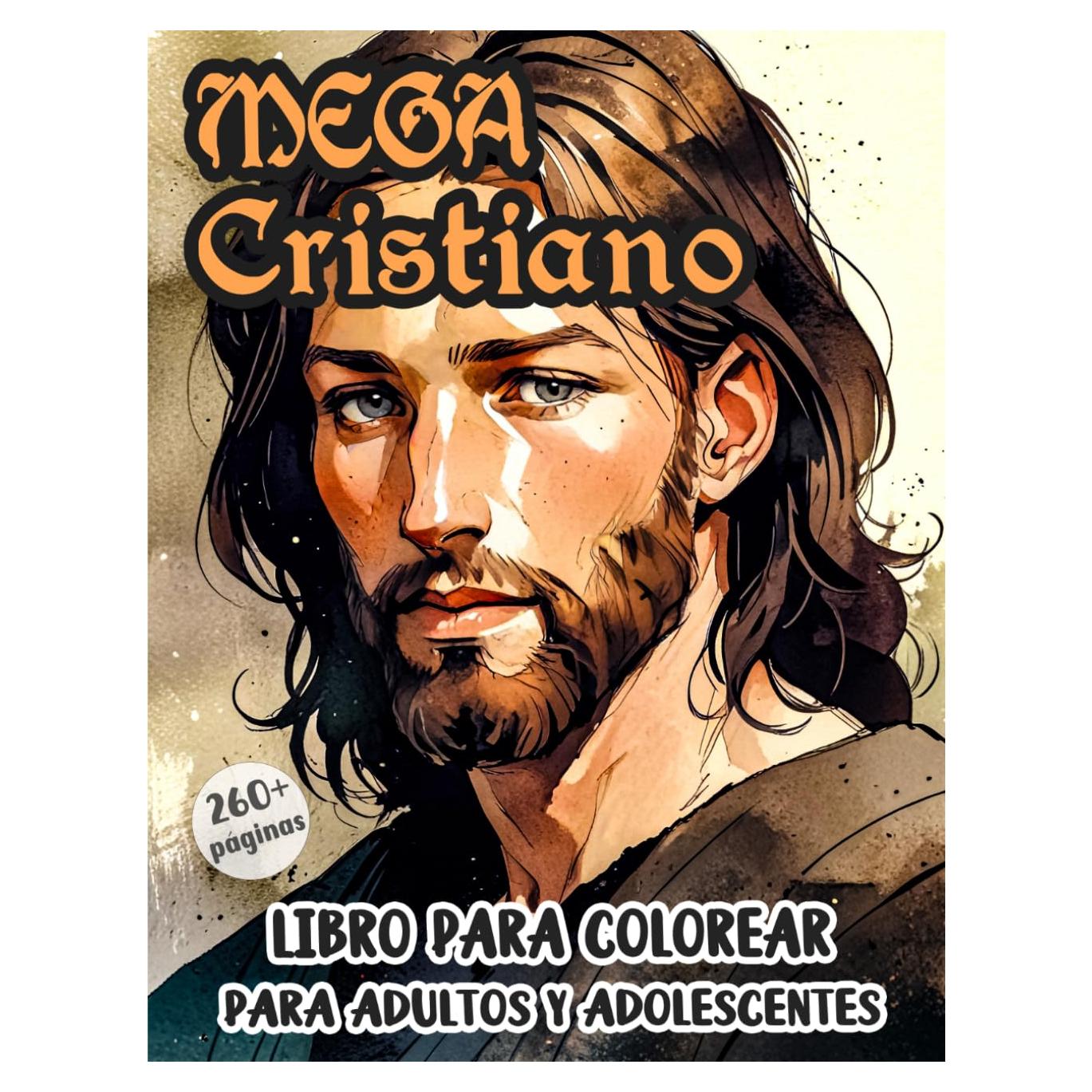 MEGA Libro Cristiano Para Colorear Para Adultos Y Adolescents: Páginas Para Colorear De Jesús Santa María Historias Bíblicas Y Símbolos | ... Del Estrés (Cristianismo) (Spanish Edition)